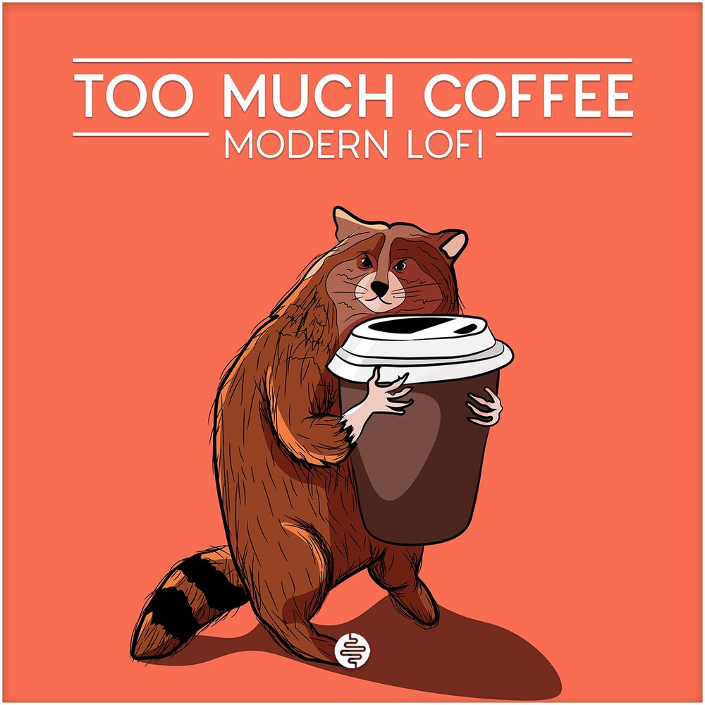 Pochette de Too Much Coffee - Modern Lofi