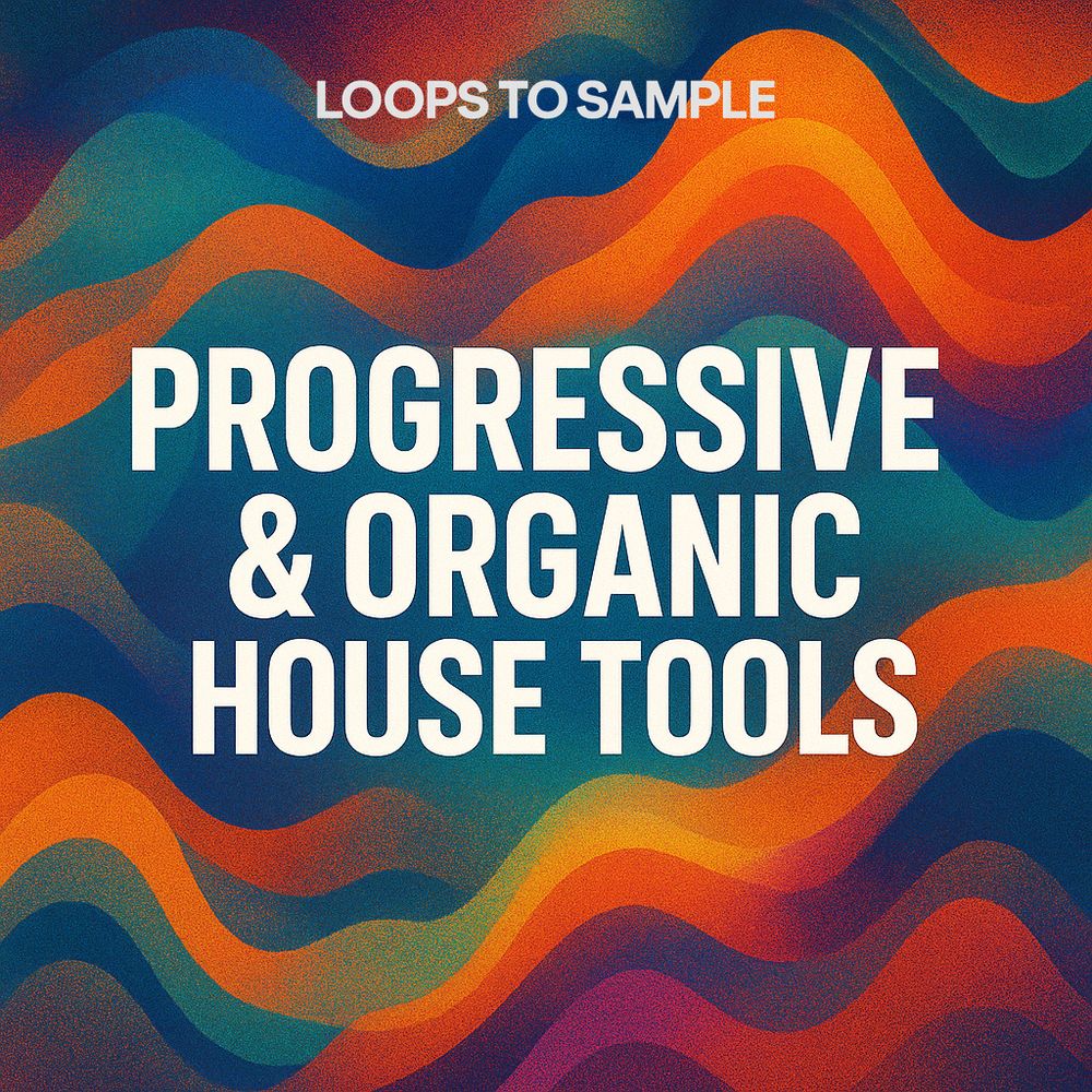 Artwork of Loops To Sample - Progressive House & Organic Tools