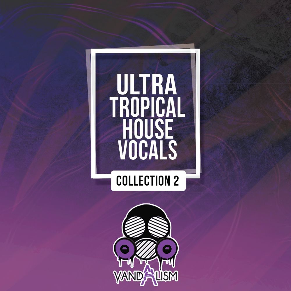 Arte de Ultra Tropical House Vocals Collection 2