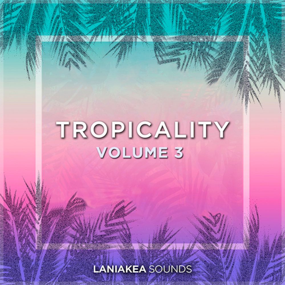 Tropicality Vol 3 Sample Pack Landr Samples