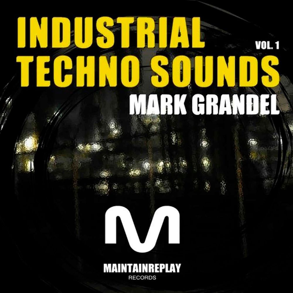 Cover of Mark Grandel: Industrial Techno Sounds Vol. 1