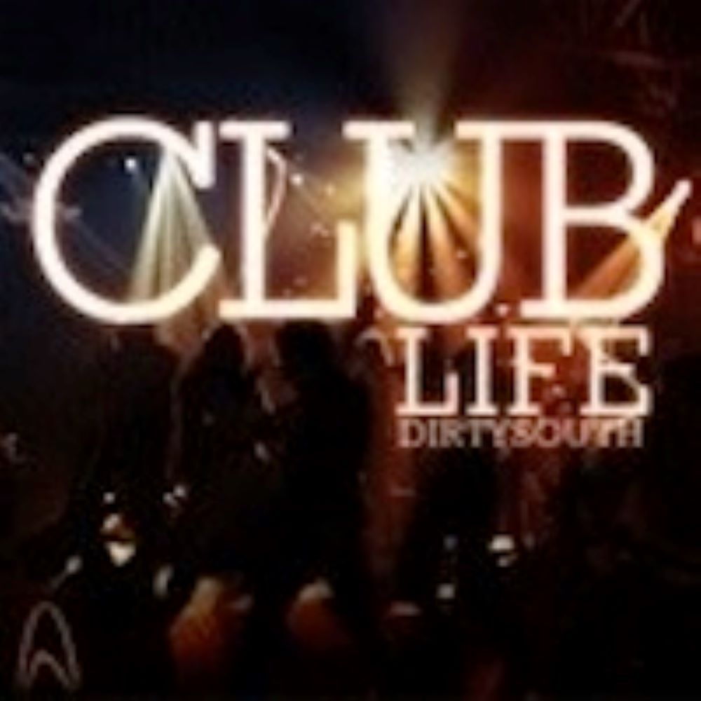 Pochette de Club Life: Dirty South
