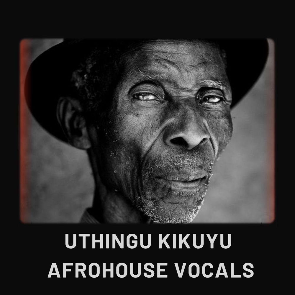 Arte de Uthingu Kikuyu Afrohouse Vocals