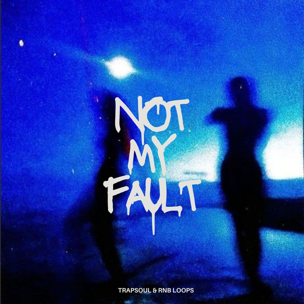 Pochette de Not My Fault - TrapSoul