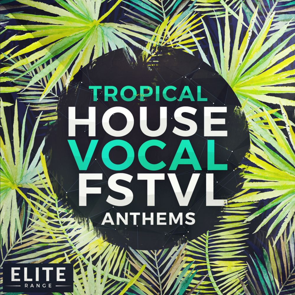 Arte de Tropical House Vocal FSTVL Anthems