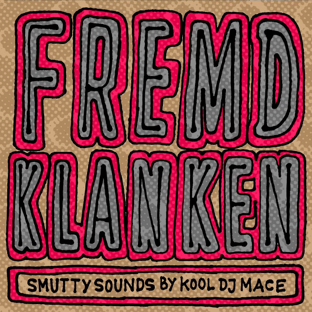 Arte de Fremdklanken 3 - smutty sounds by Kool DJ Mace