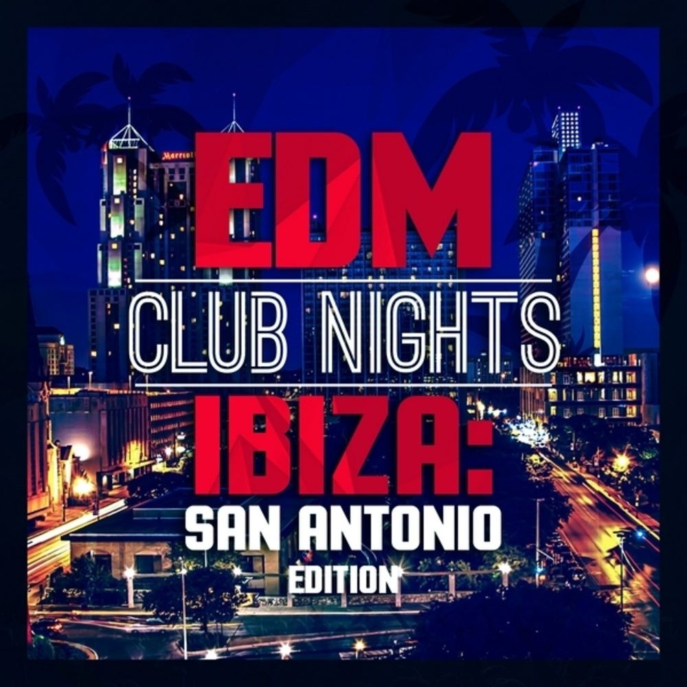 Artwork for EDM Club Nights Ibiza: San Antonio Edition