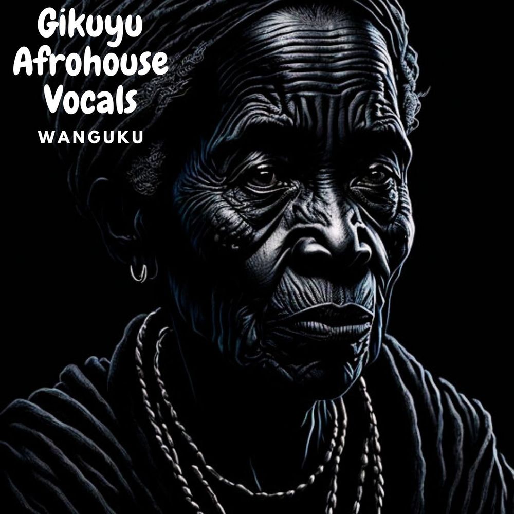 Arte de GIKUYU AFROHOUSE VOCALS: WANGUKU