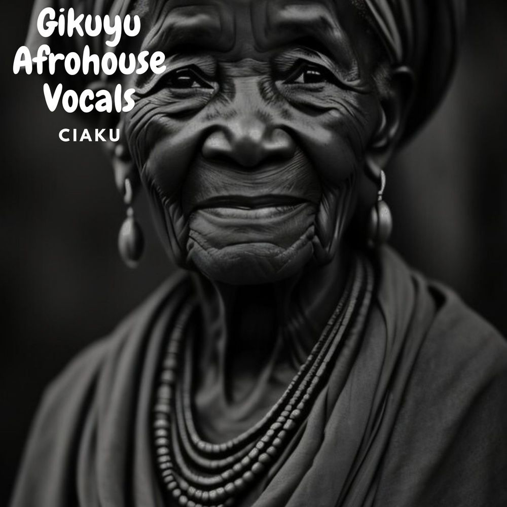 Arte de GIKUYU AFROHOUSE VOCALS: CIAKU