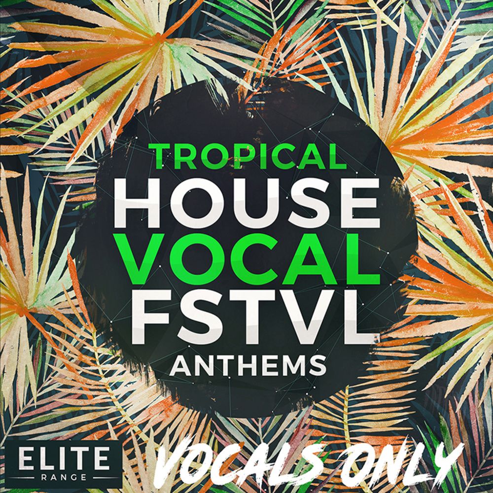 Pochette de Tropical House Vocal FSTVL Anthems: Vocals Only