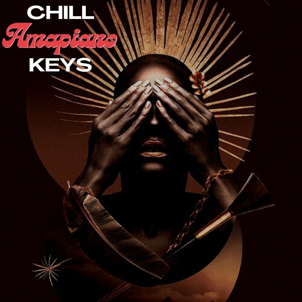 Pochette de CHILL AMAPIANO KEYS